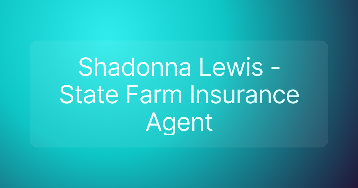 Shadonna Lewis - State Farm Insurance Agent