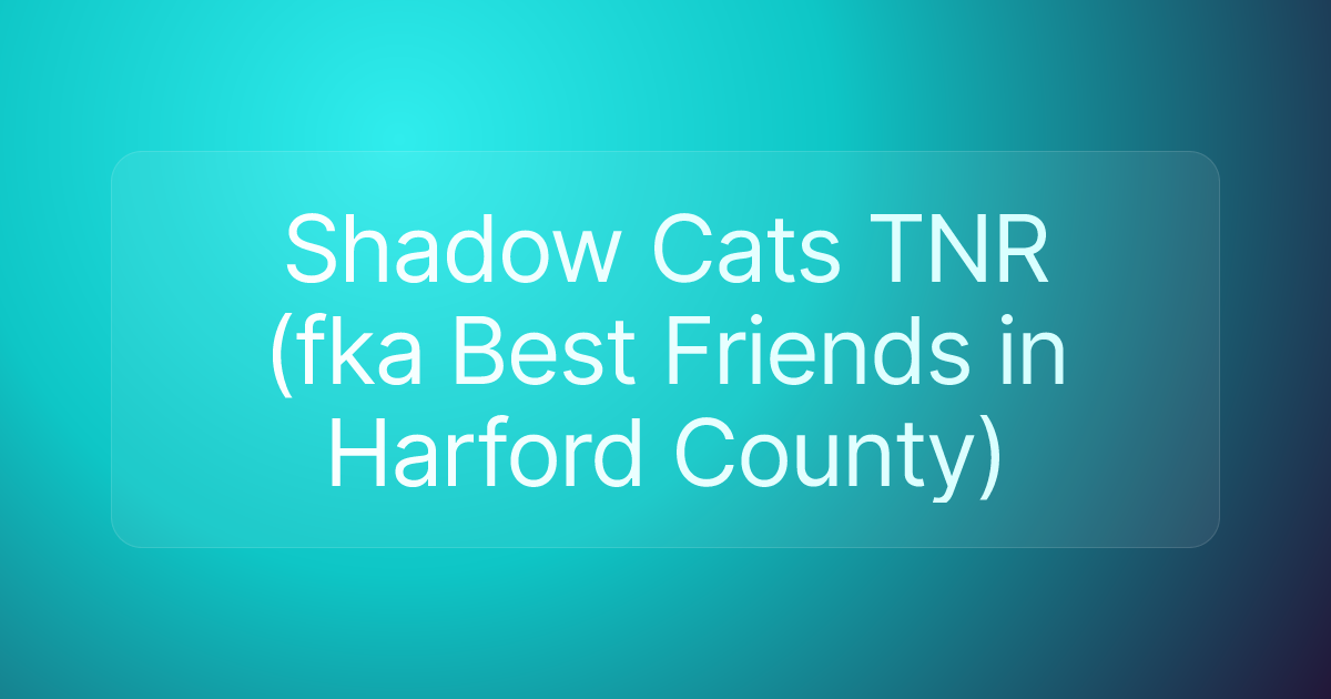 Shadow Cats TNR (fka Best Friends in Harford County)