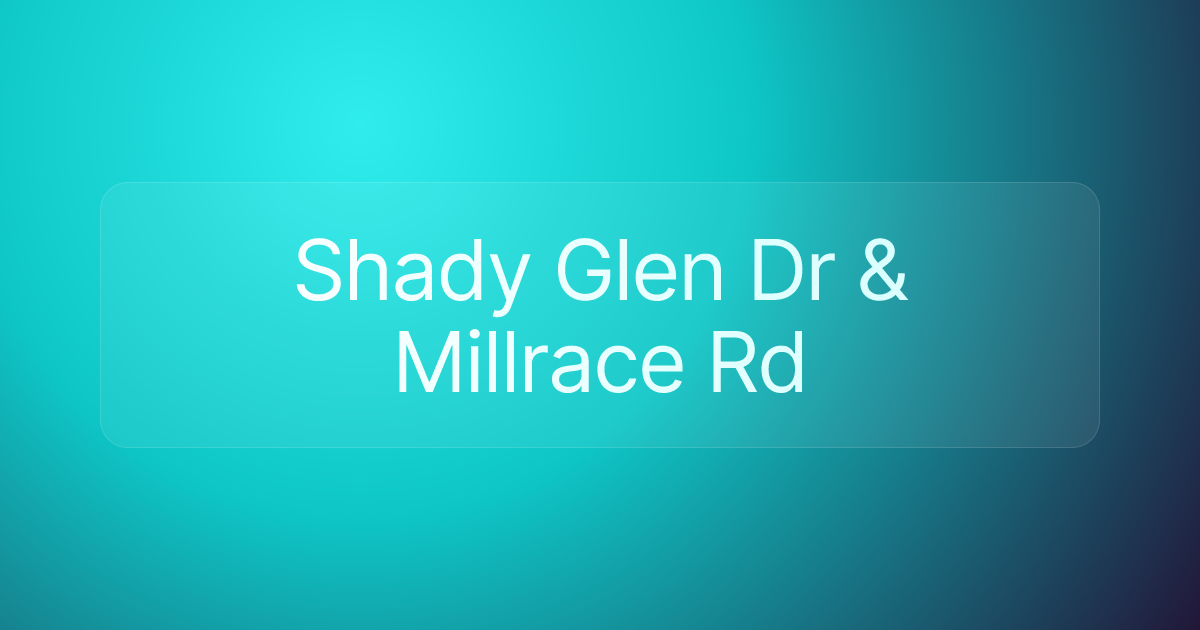 Shady Glen Dr & Millrace Rd