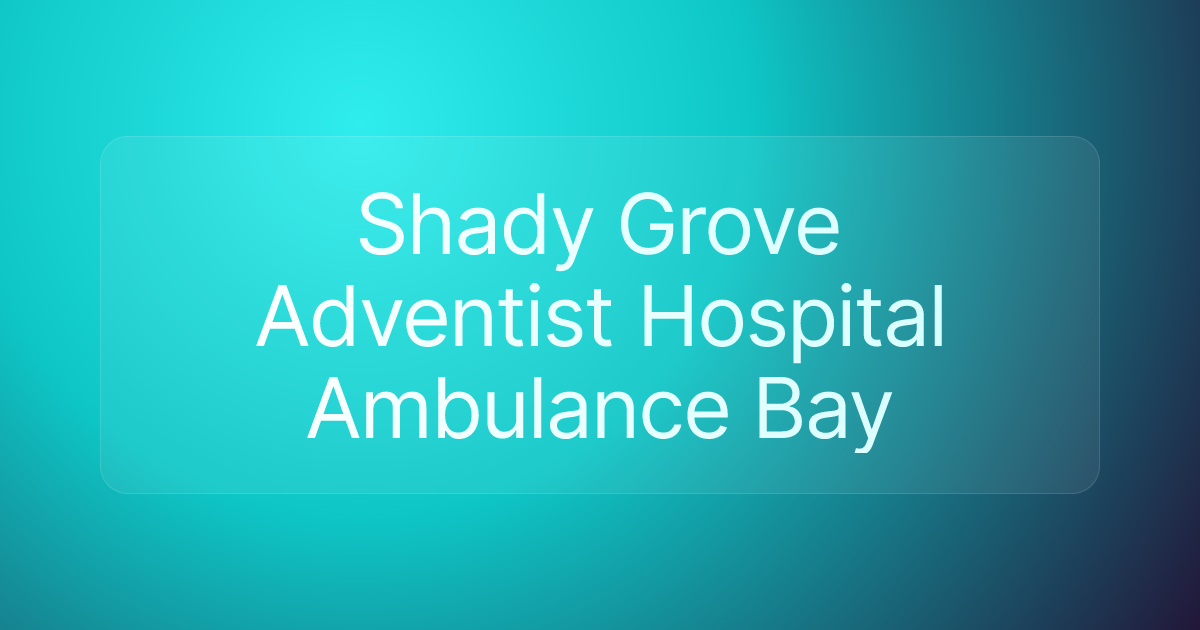 Shady Grove Adventist Hospital Ambulance Bay