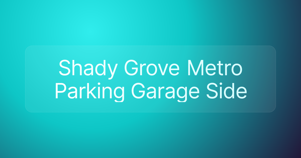 Shady Grove Metro Parking Garage Side