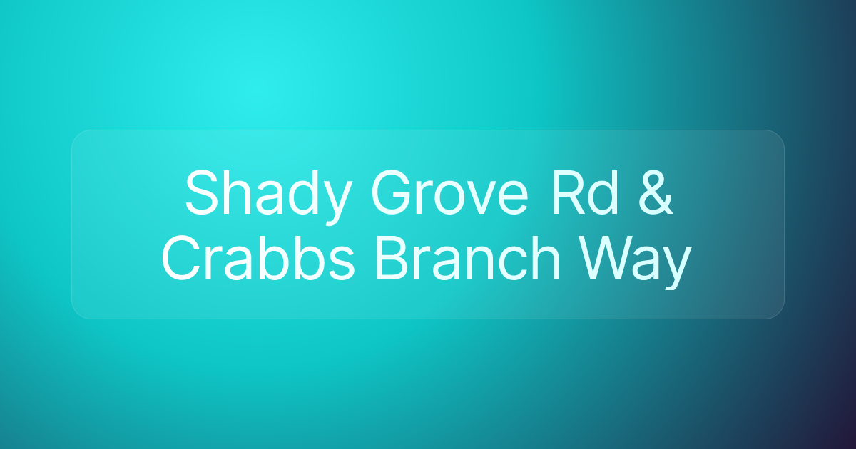 Shady Grove Rd & Crabbs Branch Way