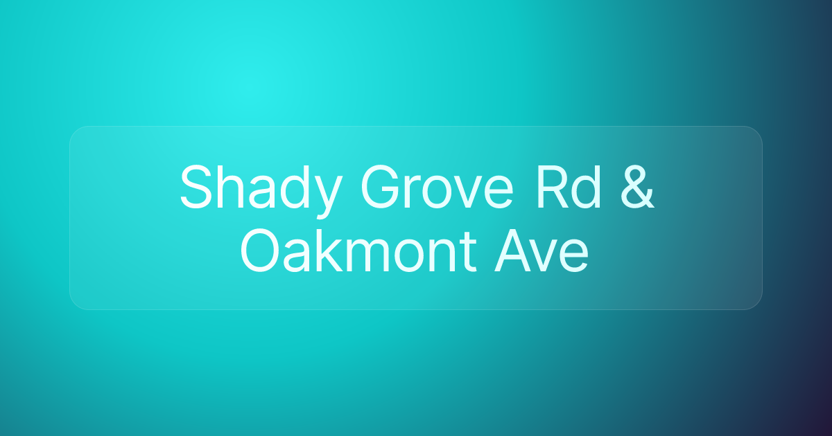 Shady Grove Rd & Oakmont Ave