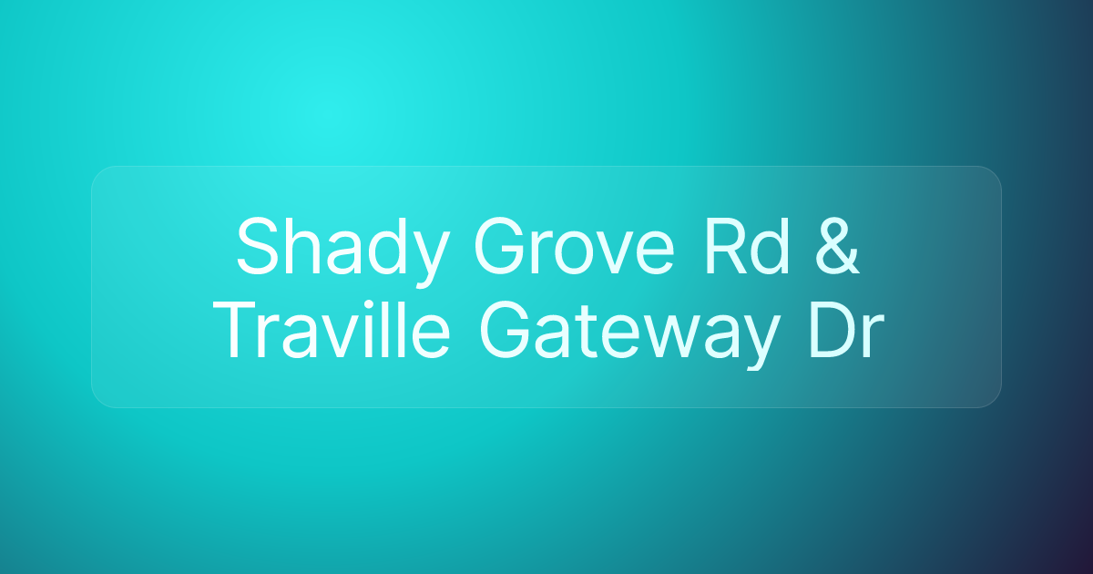 Shady Grove Rd & Traville Gateway Dr