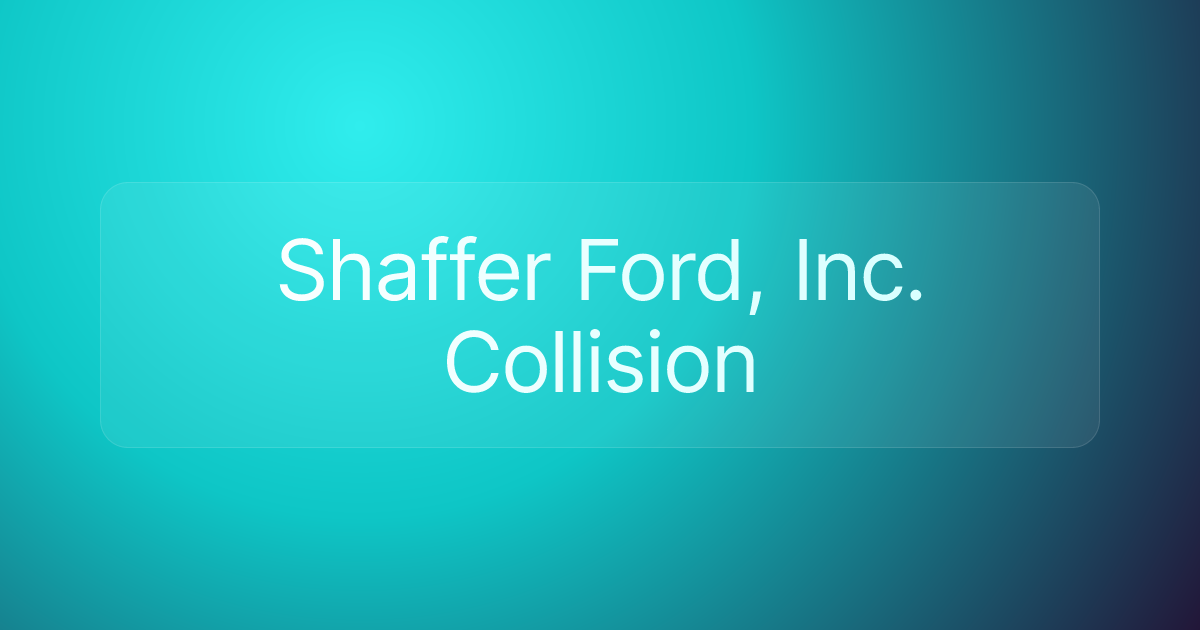 Shaffer Ford, Inc. Collision