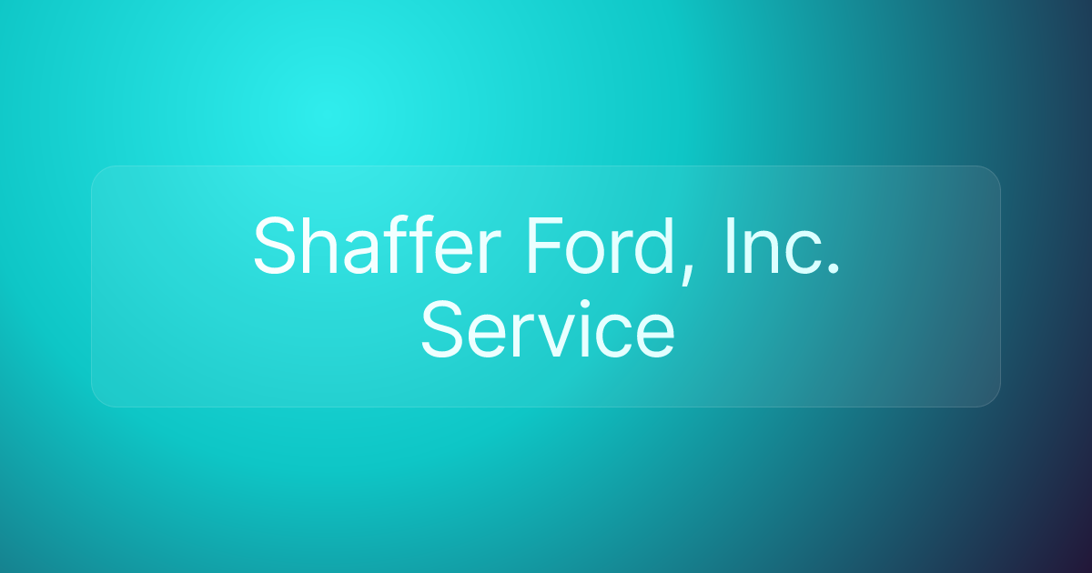 Shaffer Ford, Inc. Service