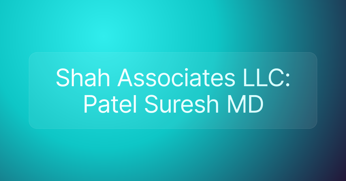 Shah Associates LLC: Patel Suresh MD