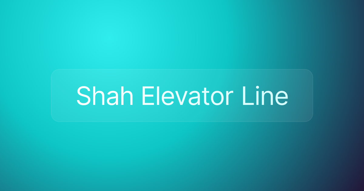 Shah Elevator Line