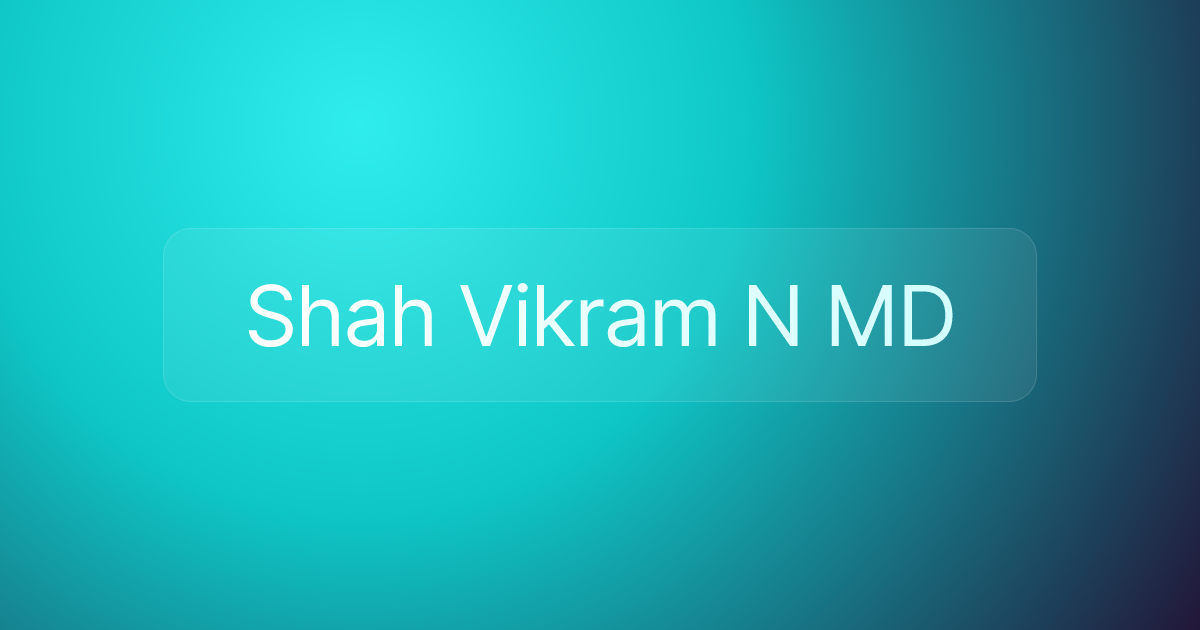 Shah Vikram N MD