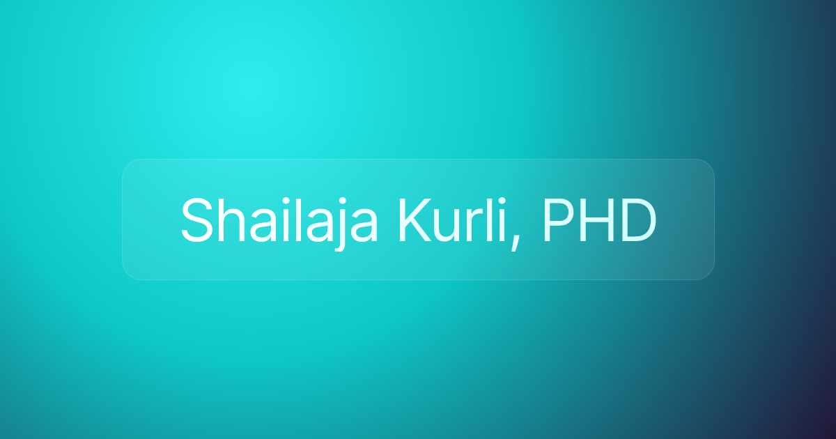 Shailaja Kurli, PHD