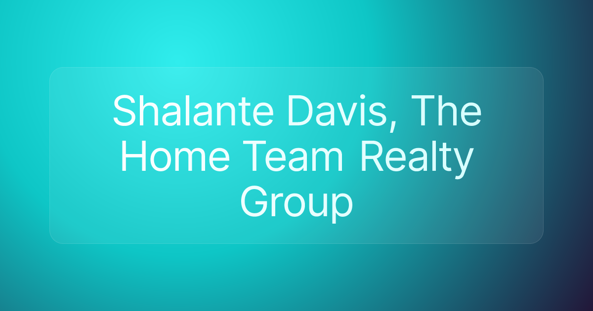 Shalante Davis, The Home Team Realty Group