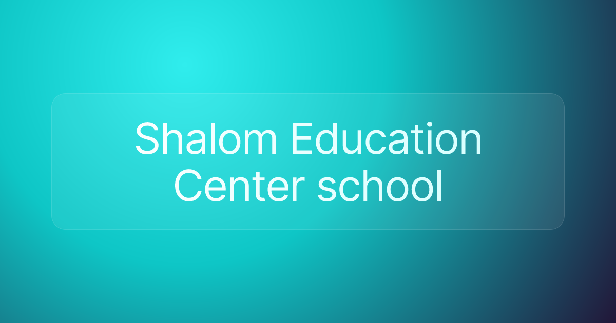 Shalom Education Center school