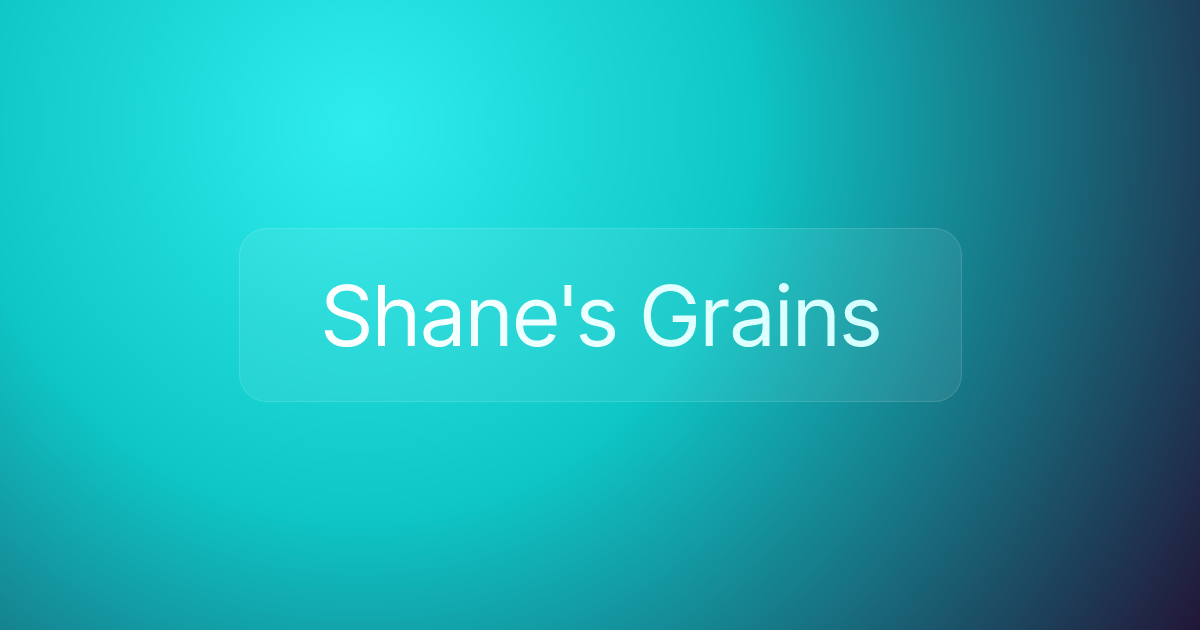 Shane's Grains