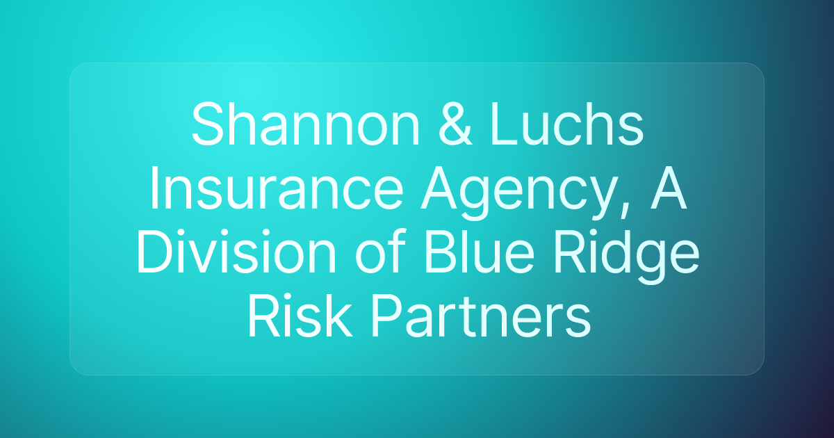 Shannon & Luchs Insurance Agency, A Division of Blue Ridge Risk Partners