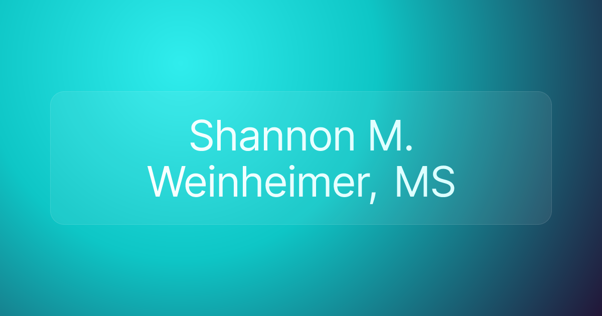 Shannon M. Weinheimer, MS