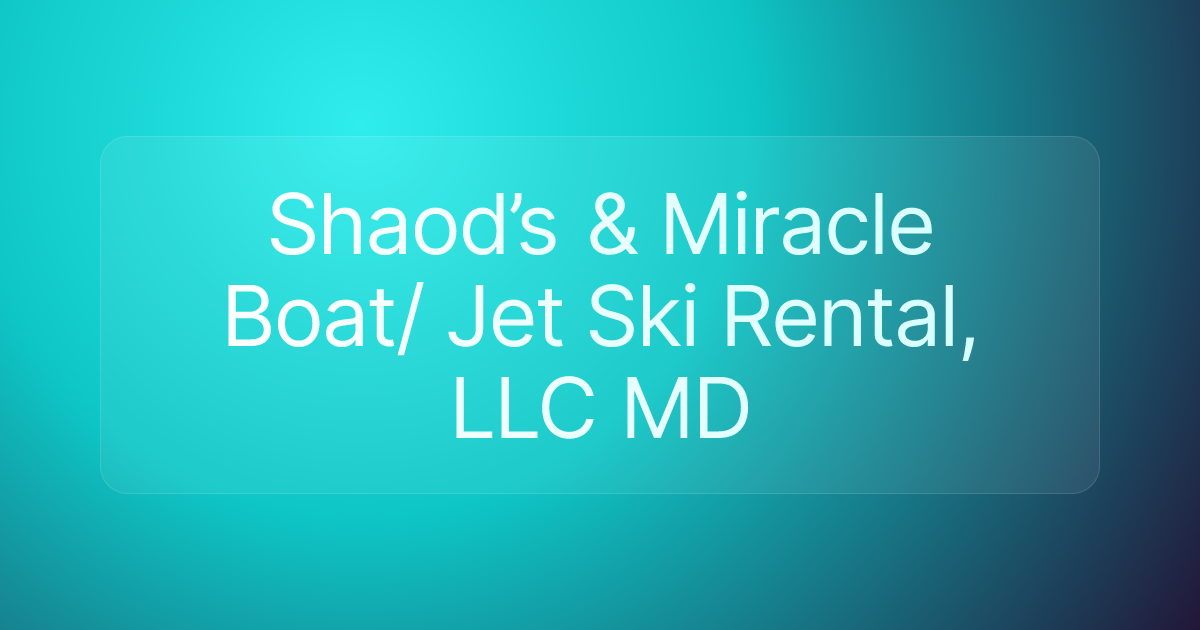 Shaod’s & Miracle Boat/ Jet Ski Rental, LLC MD