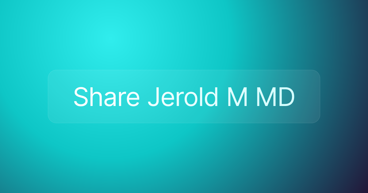 Share Jerold M MD