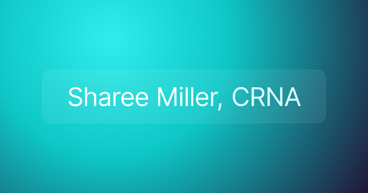 Sharee Miller, CRNA