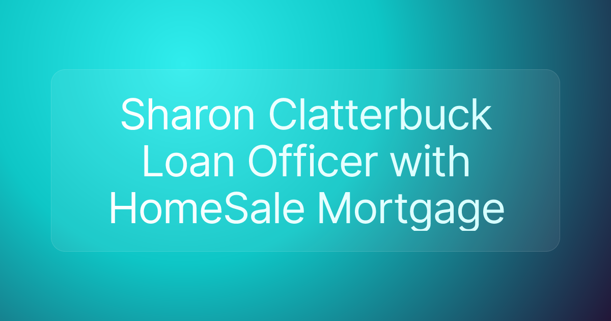 Sharon Clatterbuck Loan Officer with HomeSale Mortgage