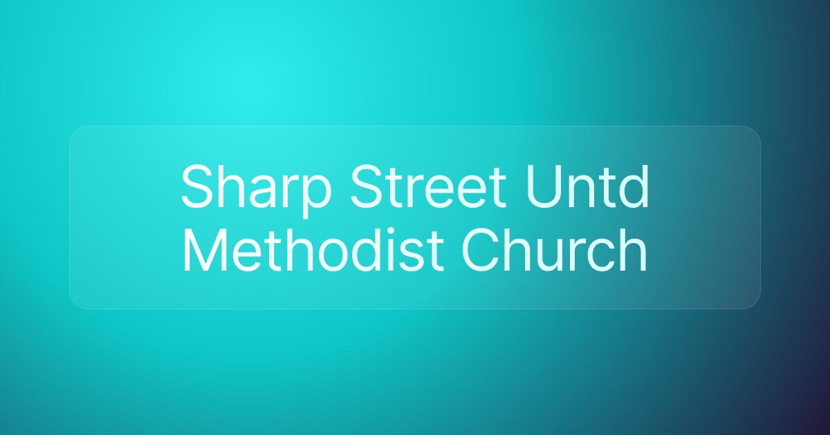 Sharp Street Untd Methodist Church