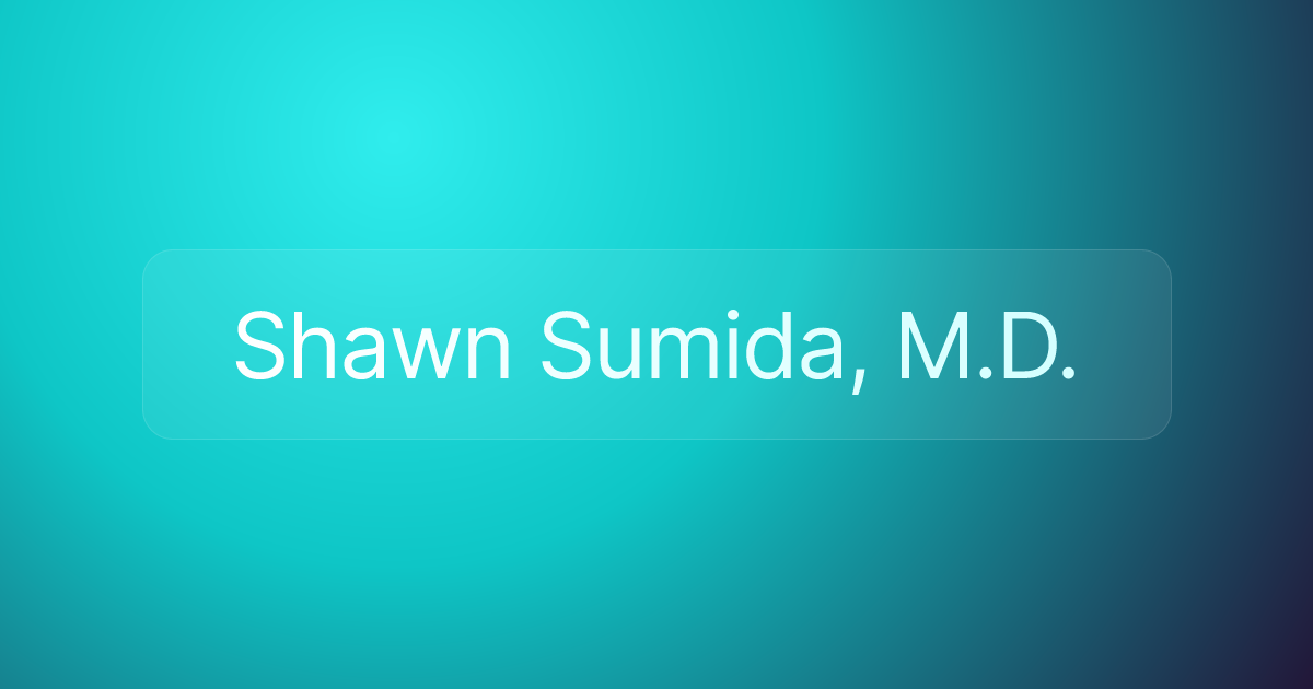Shawn Sumida, M.D.