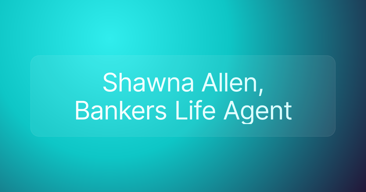 Shawna Allen, Bankers Life Agent