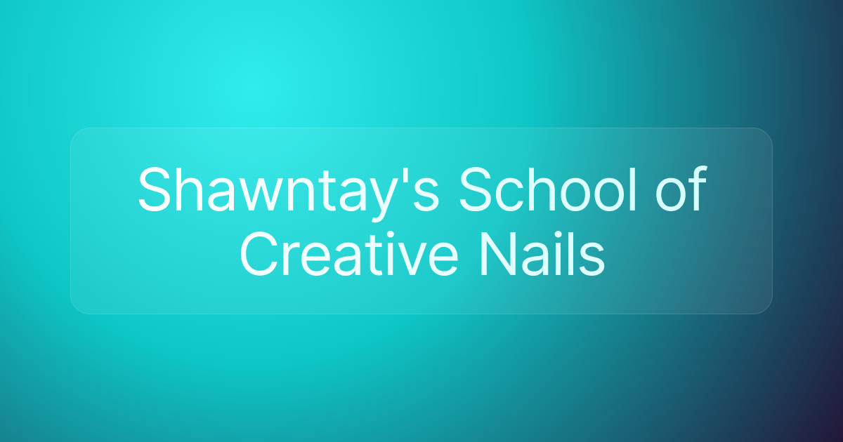 Shawntay's School of Creative Nails