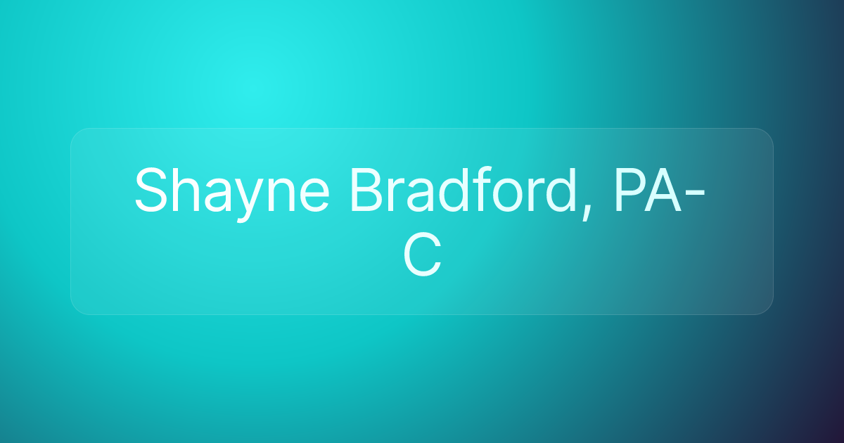 Shayne Bradford, PA-C