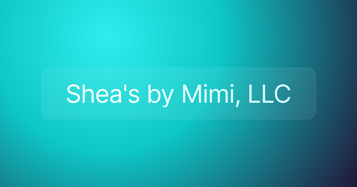 Shea's by Mimi, LLC