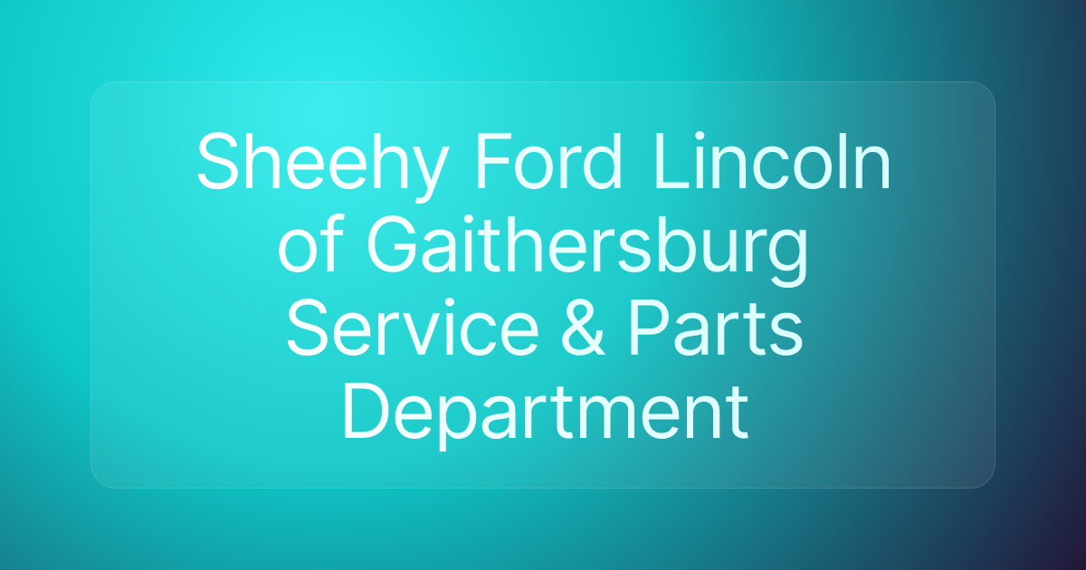 Sheehy Ford Lincoln of Gaithersburg Service & Parts Department
