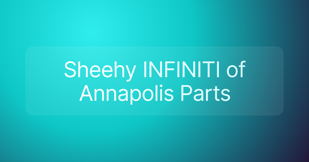Sheehy INFINITI of Annapolis Parts