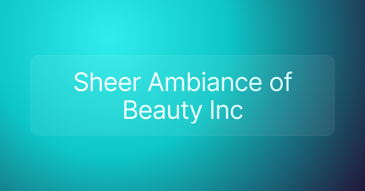 Sheer Ambiance of Beauty Inc