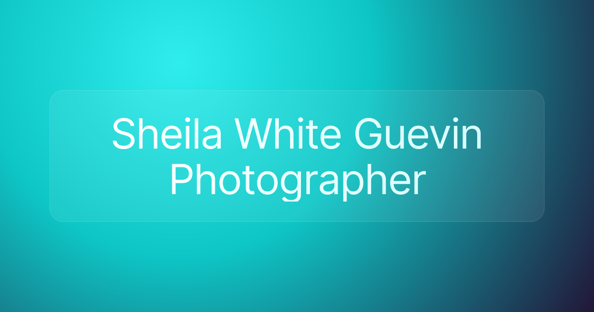 Sheila White Guevin Photographer