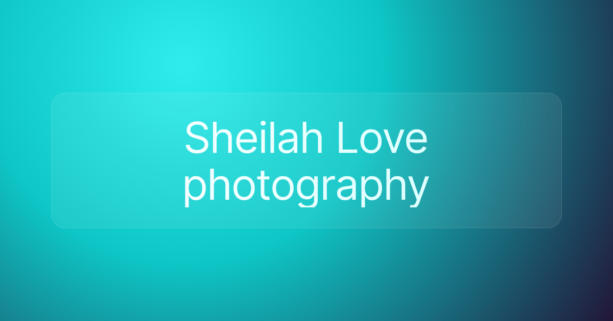Sheilah Love photography