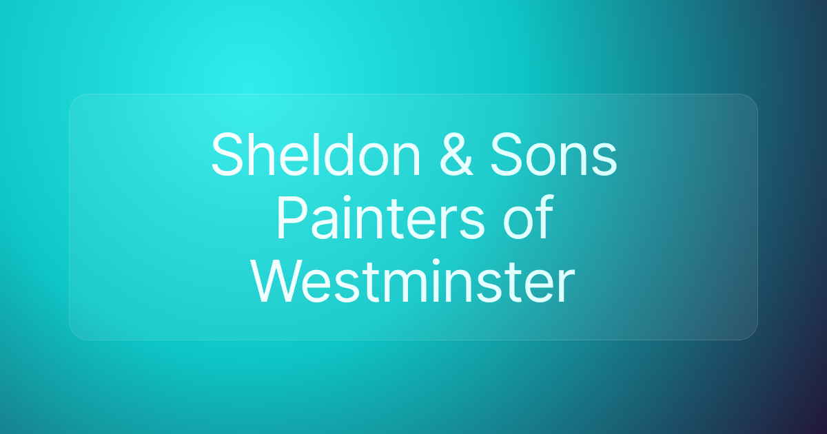 Sheldon & Sons Painters of Westminster