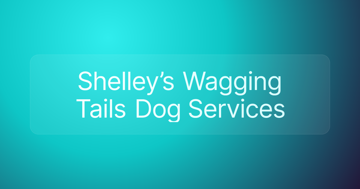 Shelley’s Wagging Tails Dog Services