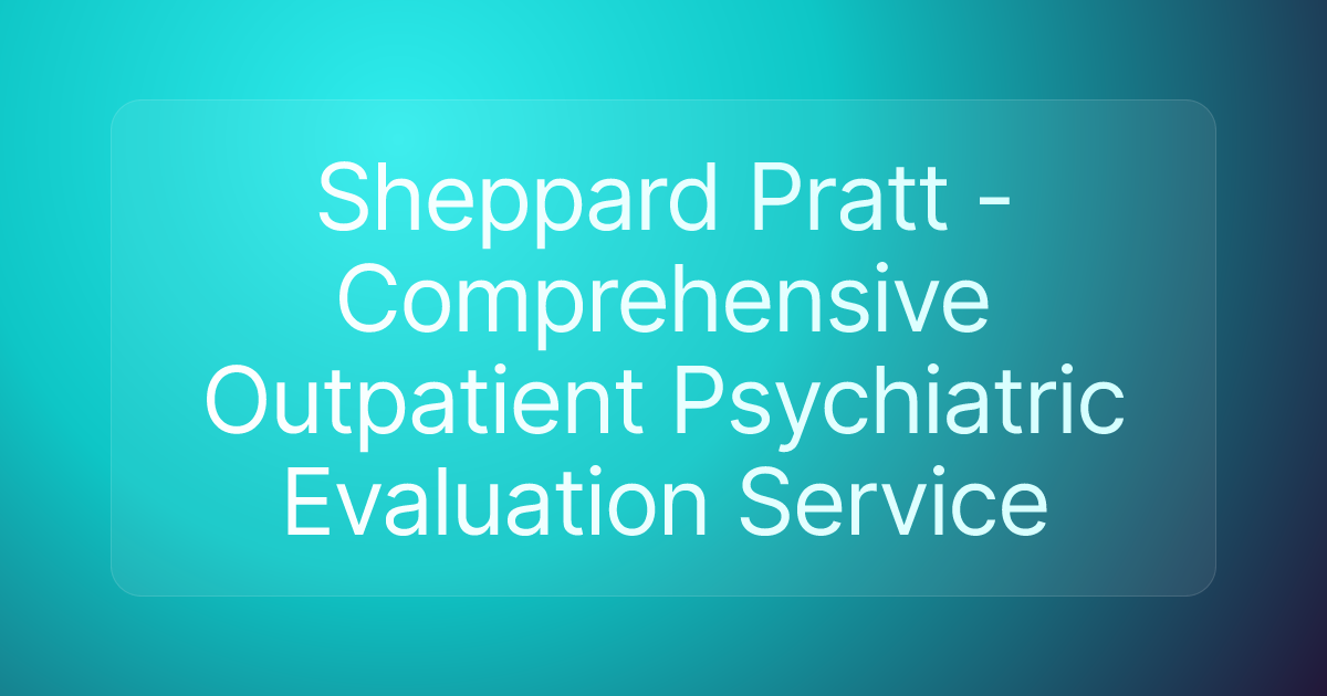 Sheppard Pratt - Comprehensive Outpatient Psychiatric Evaluation Service