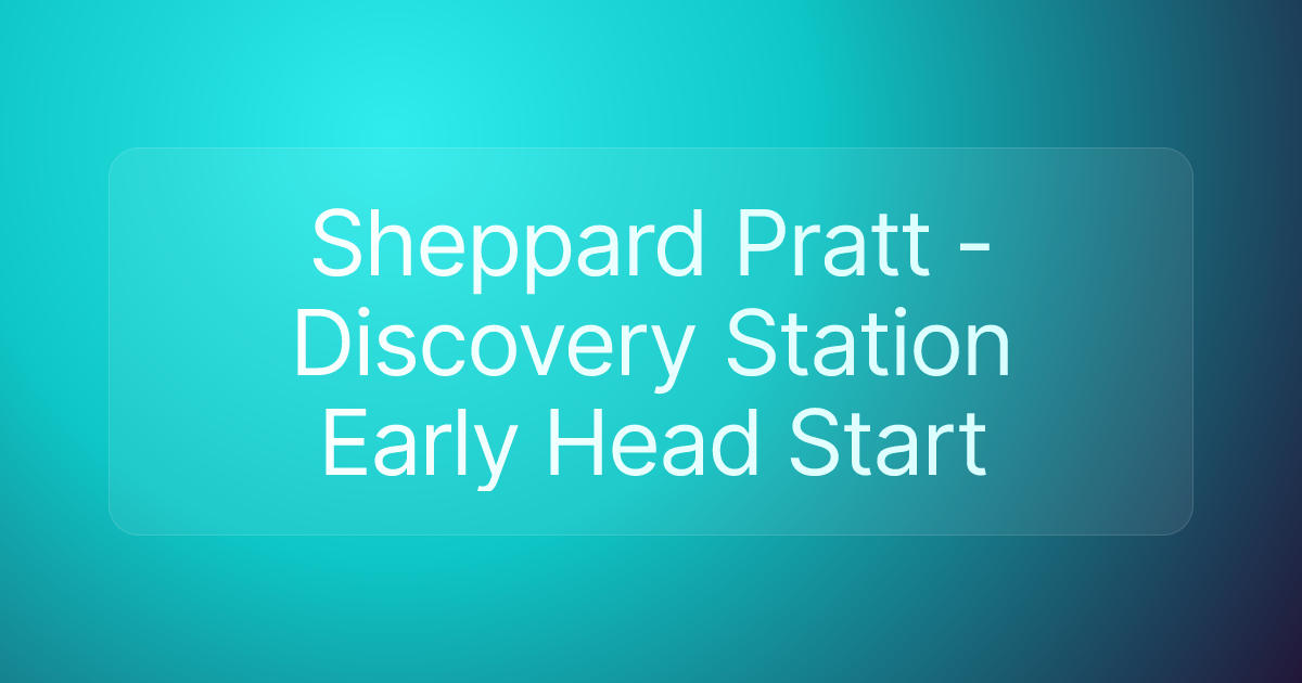 Sheppard Pratt - Discovery Station Early Head Start