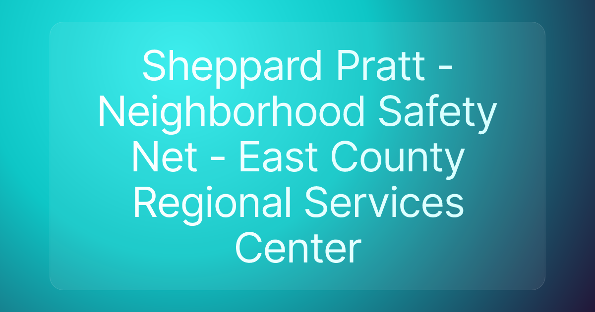 Sheppard Pratt - Neighborhood Safety Net - East County Regional Services Center
