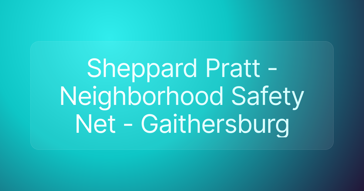 Sheppard Pratt - Neighborhood Safety Net - Gaithersburg