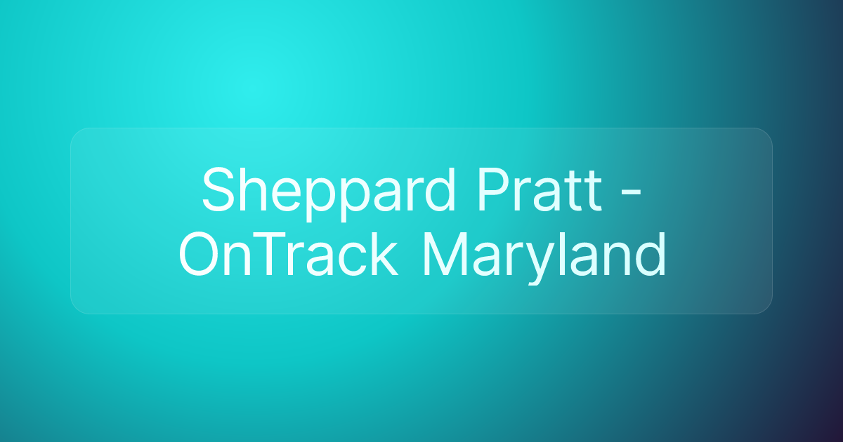 Sheppard Pratt - OnTrack Maryland