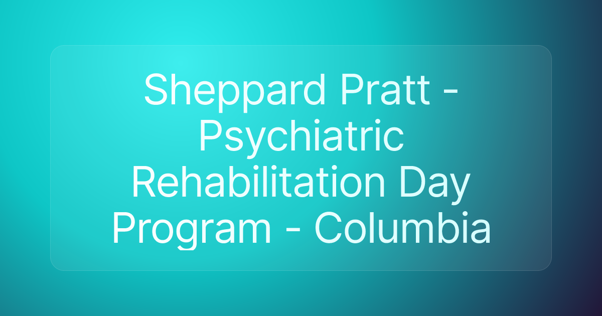 Sheppard Pratt - Psychiatric Rehabilitation Day Program - Columbia