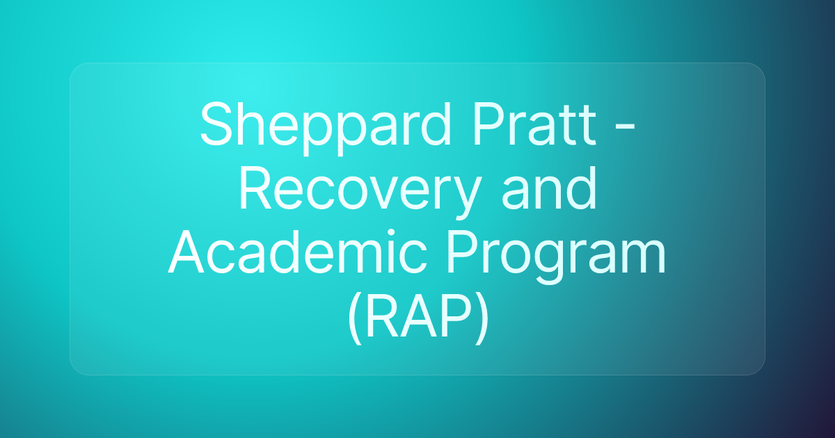 Sheppard Pratt - Recovery and Academic Program (RAP)