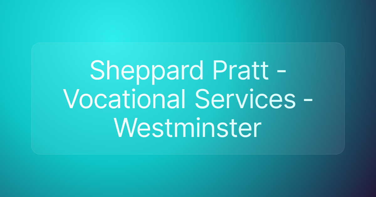 Sheppard Pratt - Vocational Services - Westminster