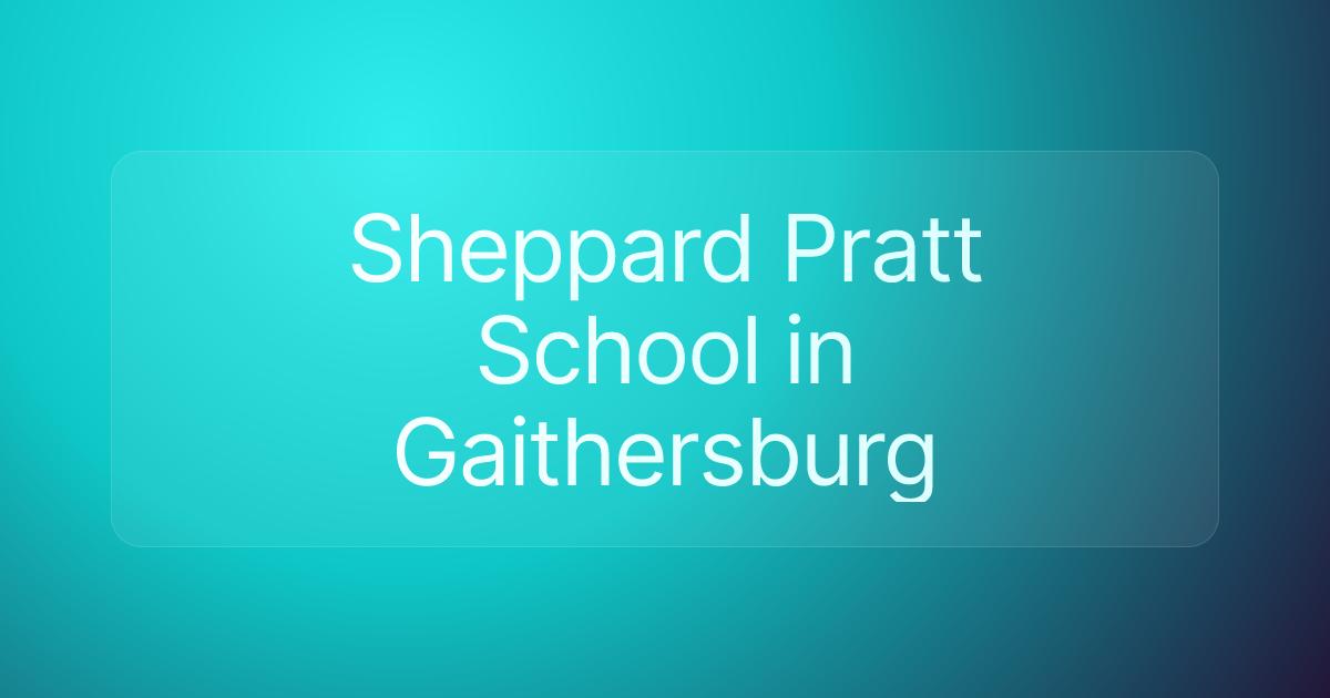 Sheppard Pratt School in Gaithersburg