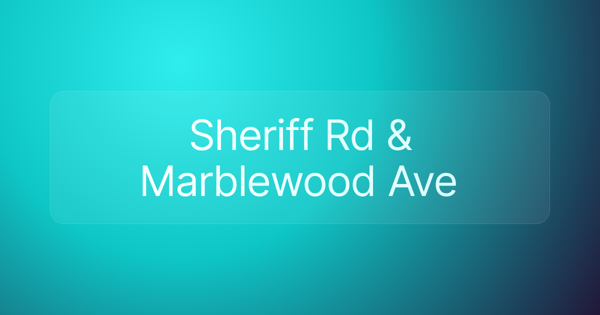 Sheriff Rd & Marblewood Ave