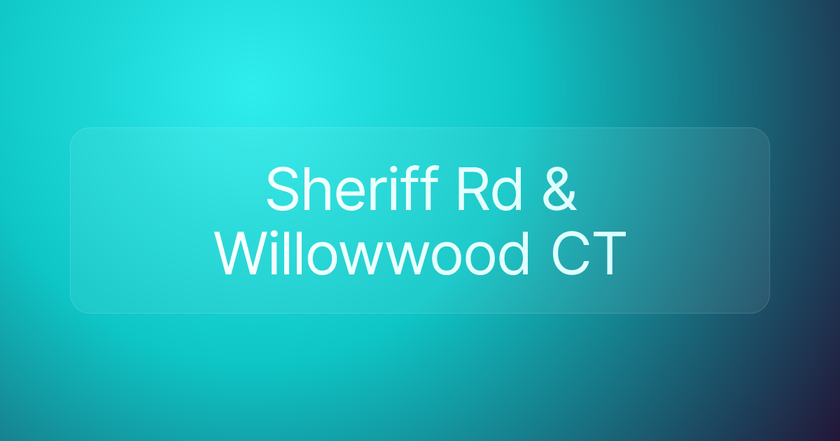 Sheriff Rd & Willowwood CT