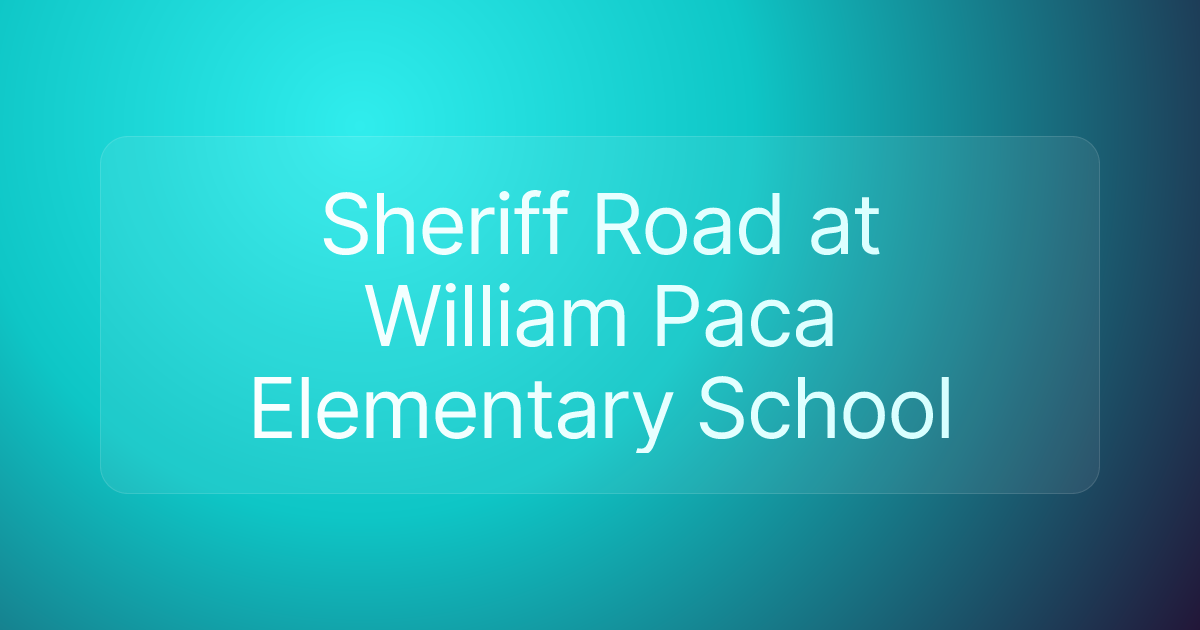 Sheriff Road at William Paca Elementary School