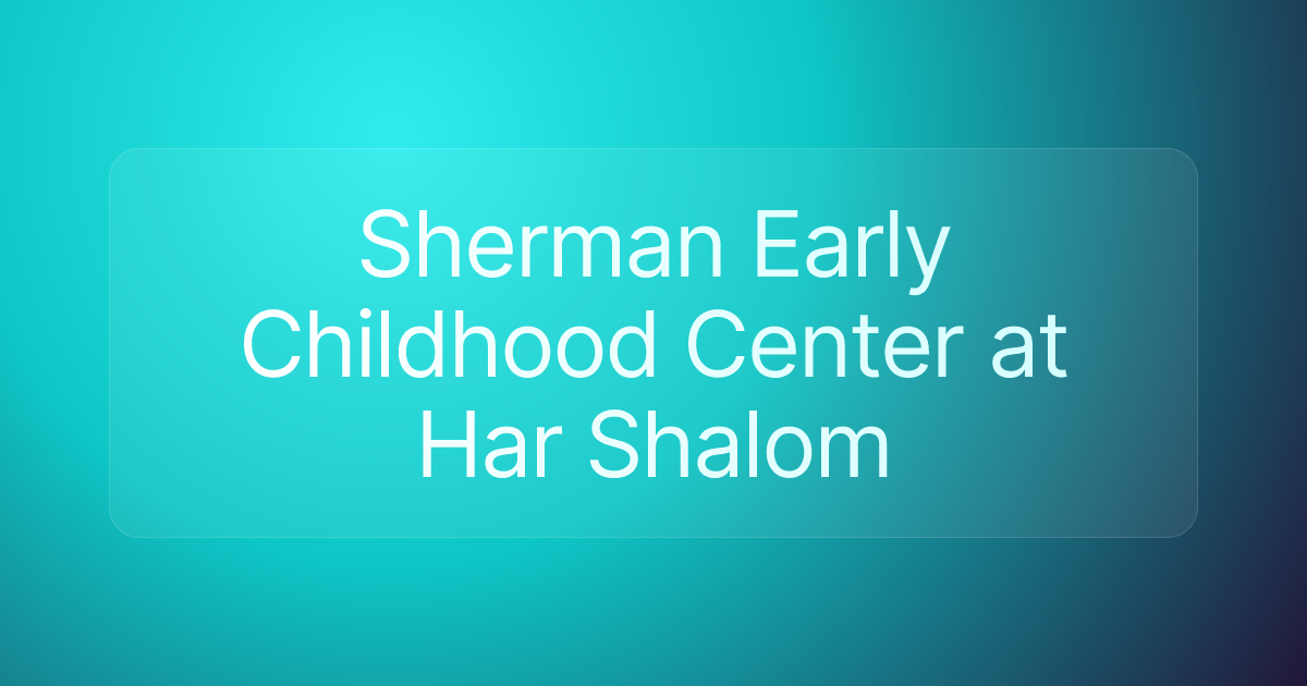Sherman Early Childhood Center at Har Shalom