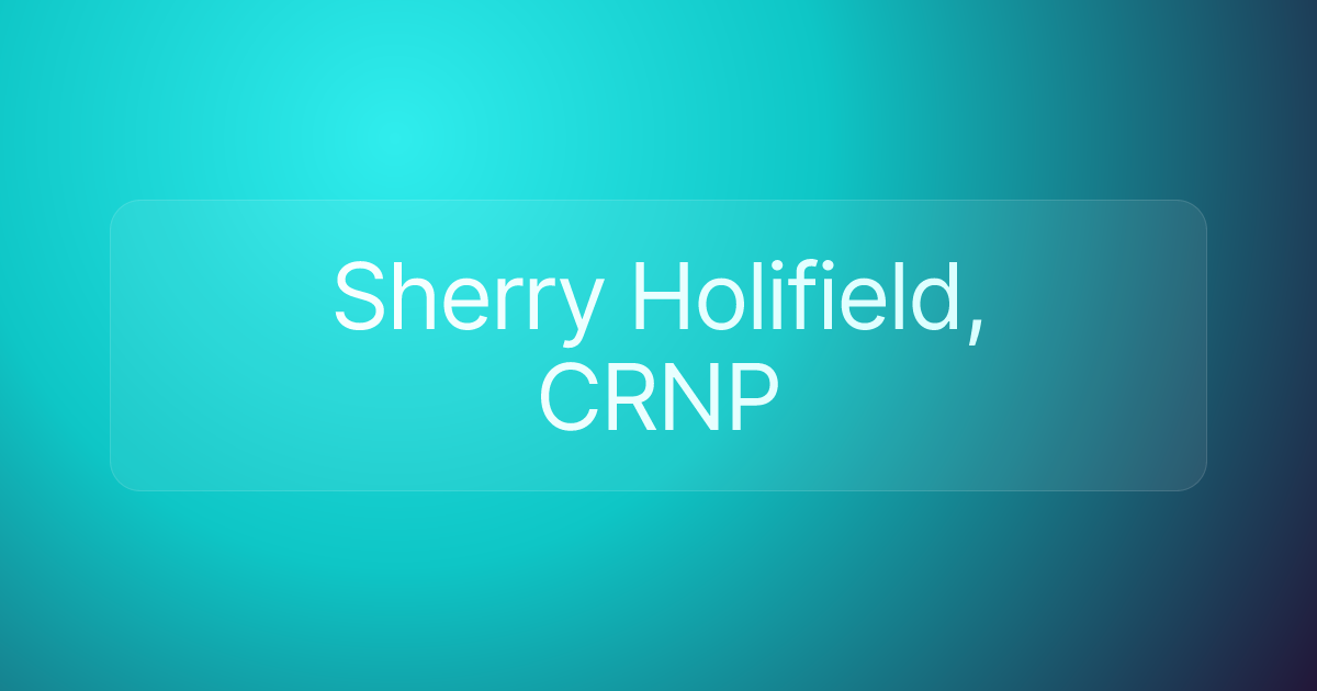 Sherry Holifield, CRNP
